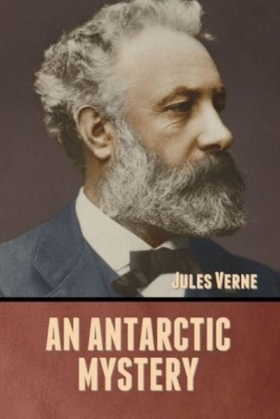 Cover for Jules Verne · An Antarctic Mystery (Taschenbuch) (2020)