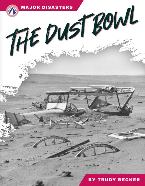 Cover for Trudy Becker · The Dust Bowl - Major Disasters (Hardcover Book) (2024)