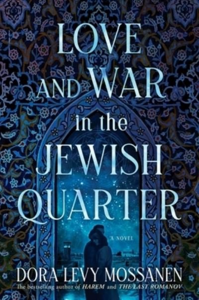 Cover for Dora Levy Mossanen · Love and War in the Jewish Quarter (Hardcover Book) (2022)