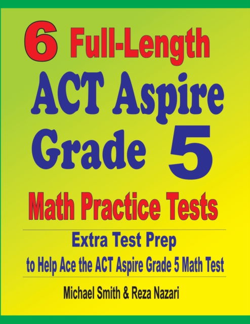 Cover for Michael Smith · 6 Full-Length ACT Aspire Grade 5 Math Practice Tests (Pocketbok) (2020)