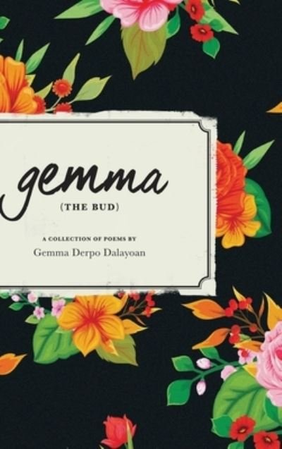 Cover for Gemma Derpo Dalayoan · &quot;gemma&quot; THE BUD (Hardcover Book) (2020)
