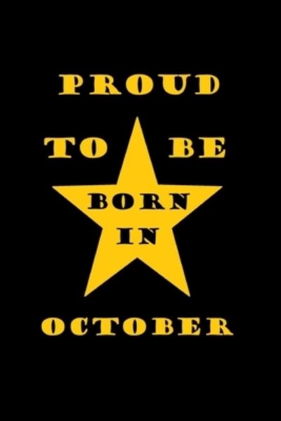 Proud to be born in october - Letters - Books - Independently Published - 9781654654566 - January 2, 2020