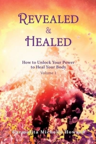 Cover for Carmalita Michelle Howard · Revealed &amp; Healed (Book) (2023)