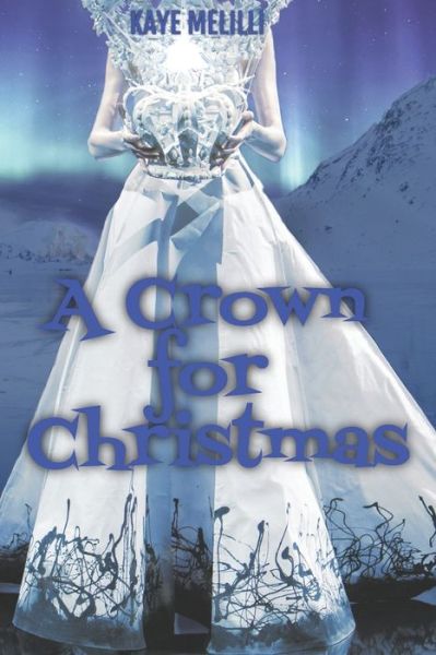 Cover for Kaye Melilli · A Crown for Christmas (Paperback Book) (2019)