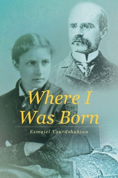 Cover for Esmaiel Yourdshahian · Where I Was Born (Buch) (2015)