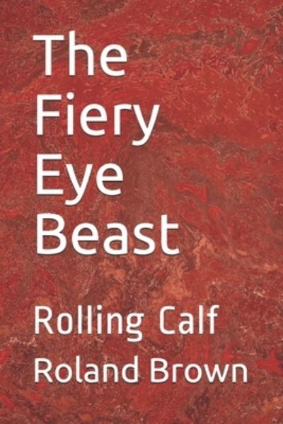 Cover for Roland Serlington Brown · The Fiery Eye Beast (Paperback Book) (2019)