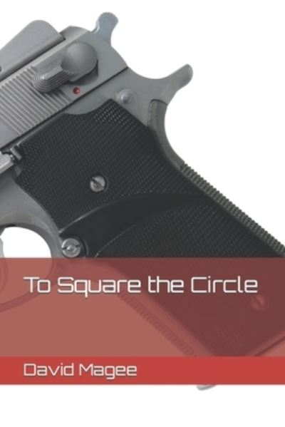 Cover for David Magee · To Square the Circle (Paperback Book) (2019)