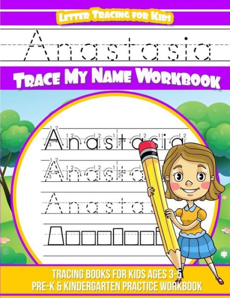 Cover for Elise Garcia · Anastasia Letter Tracing for Kids Trace my Name Workbook (Paperback Book) (2018)