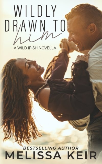 Cover for Melissa Keir · Wildly Drawn to Him (Paperback Book) (2018)