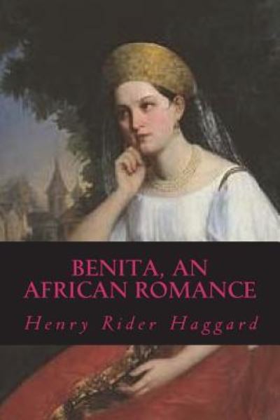 Cover for Sir H Rider Haggard · Benita, An African Romance (Paperback Book) (2018)