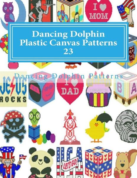 Cover for Dancing Dolphin Patterns · Dancing Dolphin Plastic Canvas Patterns 23 (Pocketbok) (2018)