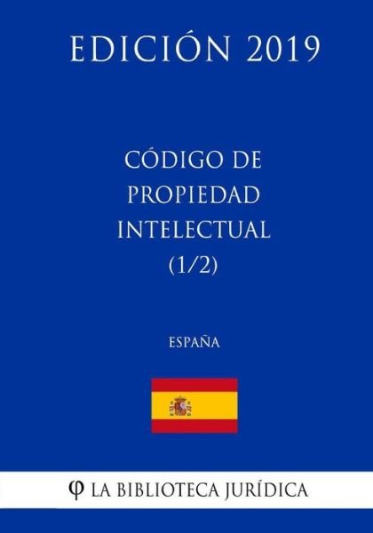 Cover for La Biblioteca Juridica · Codigo de Propiedad Intelectual (1/2) (Espana) (Edicion 2019) (Pocketbok) (2018)