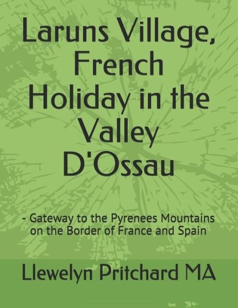 Cover for Llewelyn Pritchard · Laruns Village, French Holiday in the Valley d'Ossau (Paperback Bog) (2018)
