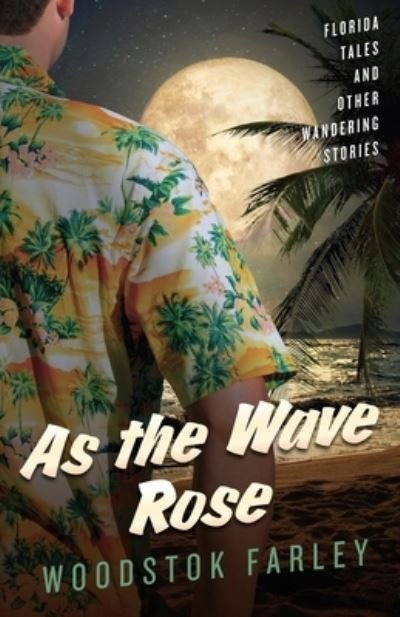 Woodstok Farley · As The Wave Rose (Paperback Bog) (2020)