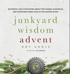 Cover for Roy Goble · Junkyard Wisdom Advent (Hardcover Book) (2024)