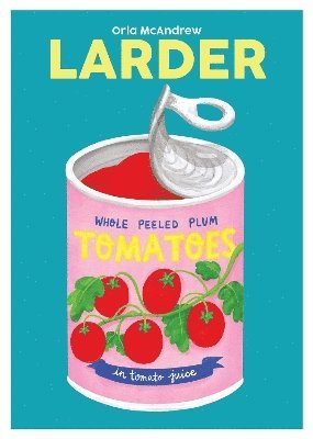 Larder - Blasta Books series - Orla McAndrew - Books - Nine Bean Rows Books - 9781738479566 - January 30, 2025