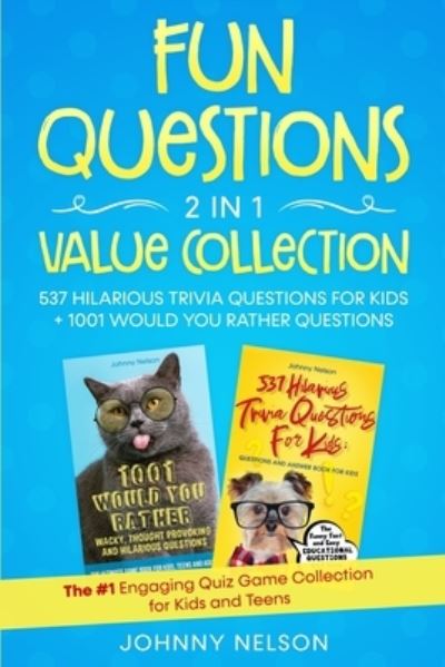 Cover for Johnny Nelson · Fun Questions 2 in 1 Value Collection: The #1 Engaging Quiz Game Collection for Kids, Teens and Adults (Paperback Book) [Large type / large print edition] (2020)