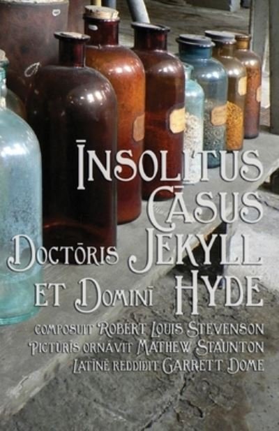 Cover for Robert Louis Stevenson · Insolitus Casus Doctoris Jekyll et Domini Hyde: Strange Case of Dr Jekyll and Mr Hyde in Latin (Taschenbuch) (2022)