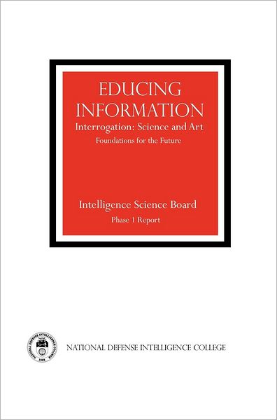 Cover for Central Intelligence Agency · Educing Information: Interrogration Science and Art (Hardcover Book) [Annotated edition] (2006)