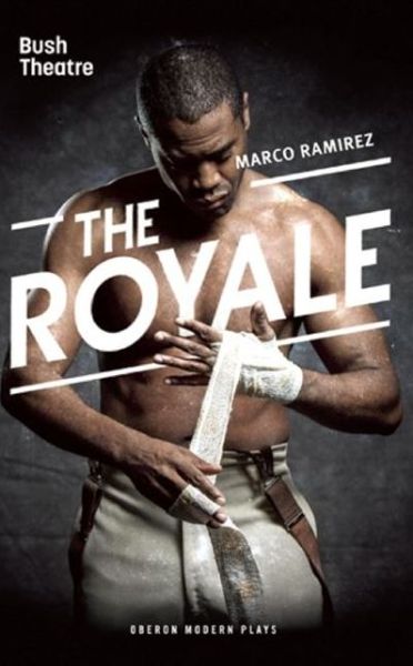 Cover for Ramirez, Marco (Author) · The Royale - Oberon Modern Plays (Taschenbuch) (2015)