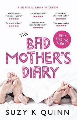 Cover for Suzy K Quinn · The Bad Mother's Diary - The Bad Mother Series (Paperback Book) (2019)