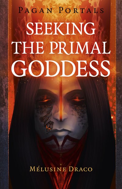 Cover for Melusine Draco · Pagan Portals - Seeking the Primal Goddess (Paperback Book) (2020)