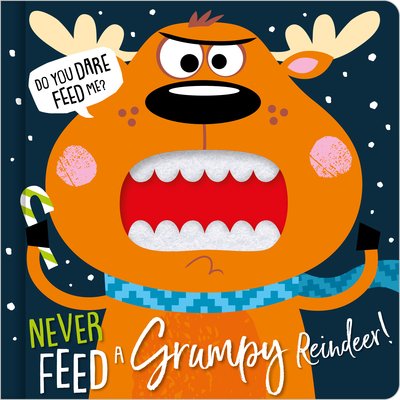 Make Believe · Never Feed A Grumpy Reindeer (Board book) (2020)