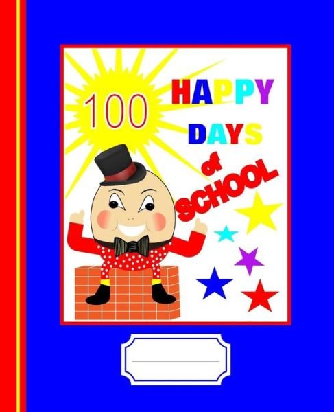 Cover for Shayley Stationery Books · 100 Happy Days of School (Paperback Book) (2019)