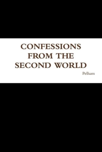 Cover for Pelham · Confessions from the Second World (Taschenbuch) (2019)