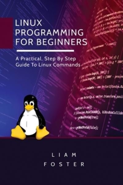 Cover for Liam Foster · Linux Programming for Beginners (Taschenbuch) (2017)