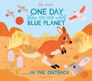 Cover for Ella Bailey · One Day on Our Blue Planet …In the Outback (Paperback Book) (2021)