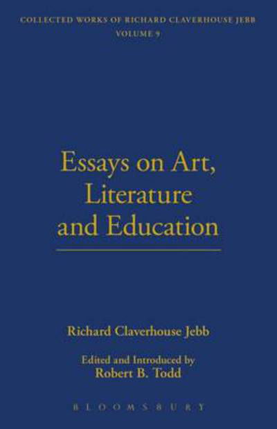 Cover for Richard Claverhouse Jebb · Essays On Art, Literature And Education (Gebundenes Buch) (2003)