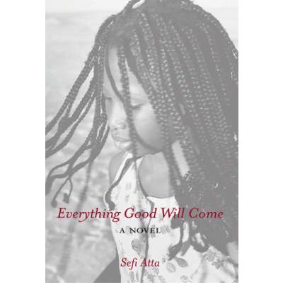 Cover for Sefi Atta · Everything Good Will Come (Hardcover Book) (2005)