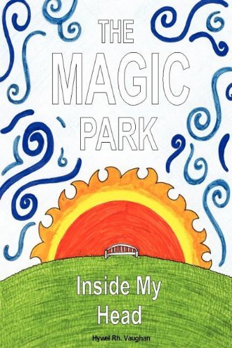 Cover for Hywel Rhobet Vaughan · The Magic Park Inside My Head (Pocketbok) (2007)