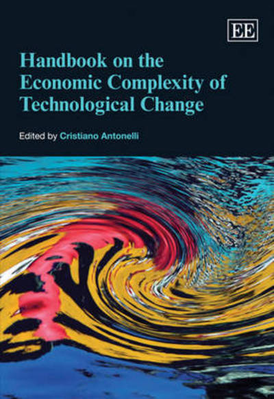 Cover for Cristiano Antonelli · Handbook on the Economic Complexity of Technological Change (Hardcover Book) (2011)