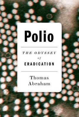 Cover for Thomas Abraham · Polio: The Odyssey of Eradication (Hardcover Book) (2018)