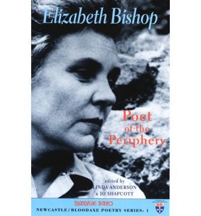 Cover for Jo Shapcott · Elizabeth Bishop: Poet of the Periphery (Pocketbok) (2002)