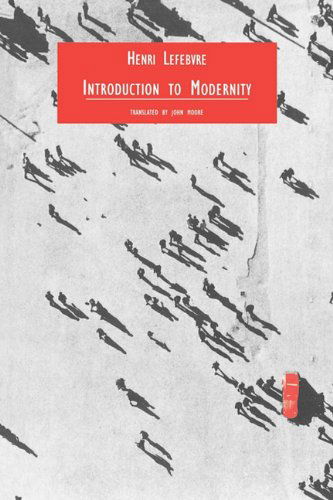 Introduction to Modernity: Twelve Preludes, September 1959-may 1961 - Henri Lefebvre - Livros - Verso - 9781859840566 - 17 de agosto de 1995