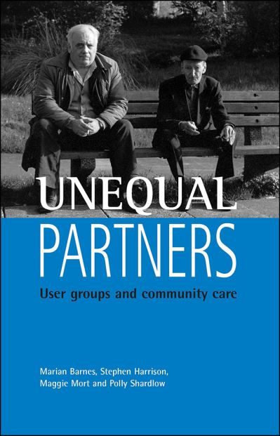 Cover for Barnes, Marian (School of Applied Social Sciences, University of Brighton) · Unequal partners: User groups and community care (Paperback Book) (1999)