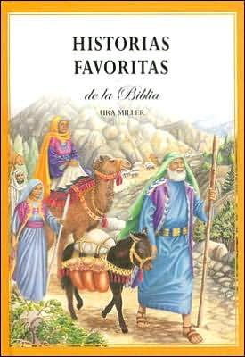 Cover for Ura Miller · Historias Favoritas De La Biblia (Inbunden Bok) [Spanish edition] (2007)