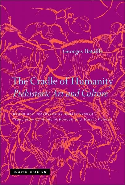 Cover for Georges Bataille · The Cradle of Humanity: Prehistoric Art and Culture - The Cradle of Humanity (Taschenbuch) (2009)