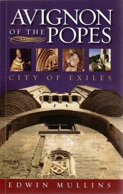 Cover for Edwin Mullins · Avignon of the Popes: City of Exiles (Paperback Book) (2008)