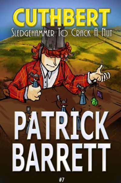 Cover for Patrick Barrett · Sledgehammer to Crack a Nut (Cuthbert Book 7) (Paperback Book) (2016)