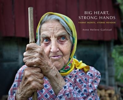 Cover for Anne Helene Gjelstad · Big Heart, Strong Hands (Hardcover Book) (2020)
