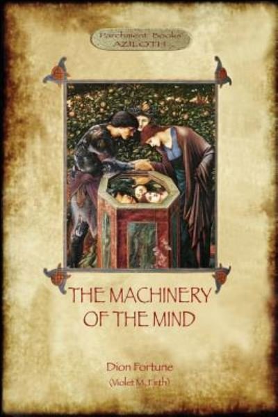 Cover for Dion Fortune · The Machinery of the Mind: (Aziloth Books) (Pocketbok) [Revised edition] (2018)