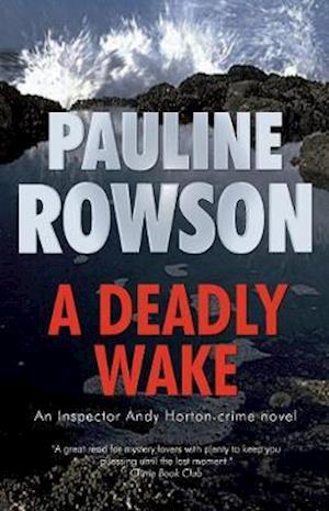 Cover for Pauline Rowson · A Deadly Wake: An Inspector Andy Horton Crime Novel (15) - DI Andy Horton Mysteries (Paperback Book) (2020)