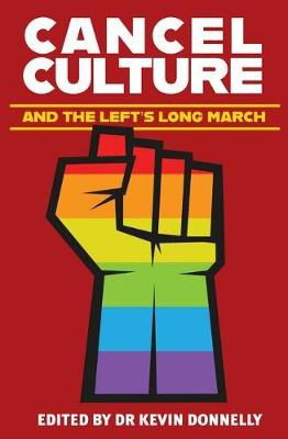 Cover for Kevin Donnelly · Cancel Culture and the Left's Long March (Taschenbuch) (2021)