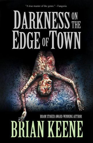 Darkness on the Edge of Town - Brian Keene - Books - Eraserhead Press - 9781936383566 - April 13, 2011