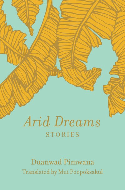 Cover for Duanwad Pimwana · Arid Dreams: Stories (Paperback Book) (2019)