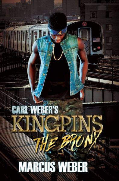 Cover for Marcus Weber · Carl Weber's Kingpins: The Bronx (Paperback Book) (2018)